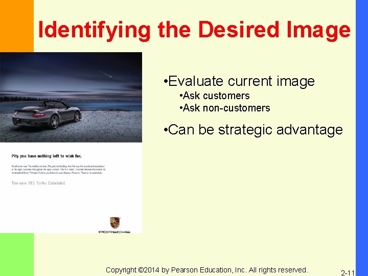 Identifying the Desired Image • Evaluate current image • Ask customers • Ask non-customers