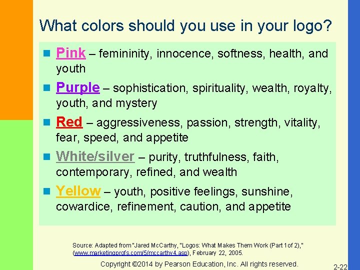What colors should you use in your logo? n Pink – femininity, innocence, softness,