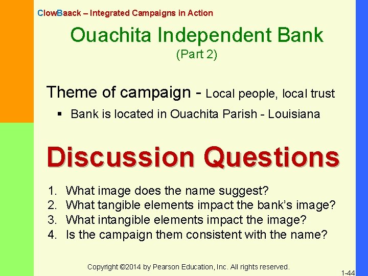 Clow. Baack – Integrated Campaigns in Action Ouachita Independent Bank (Part 2) Theme of