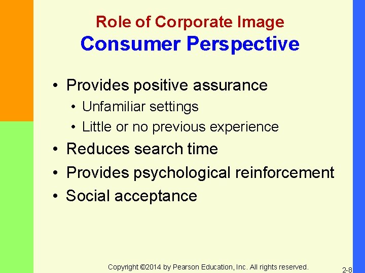 Role of Corporate Image Consumer Perspective • Provides positive assurance • Unfamiliar settings •