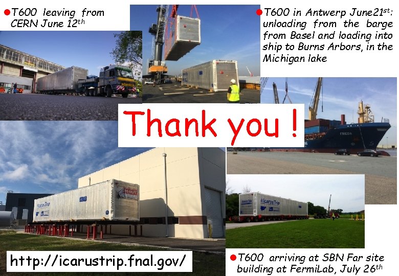  T 600 leaving from CERN June 12 th T 600 in Antwerp June