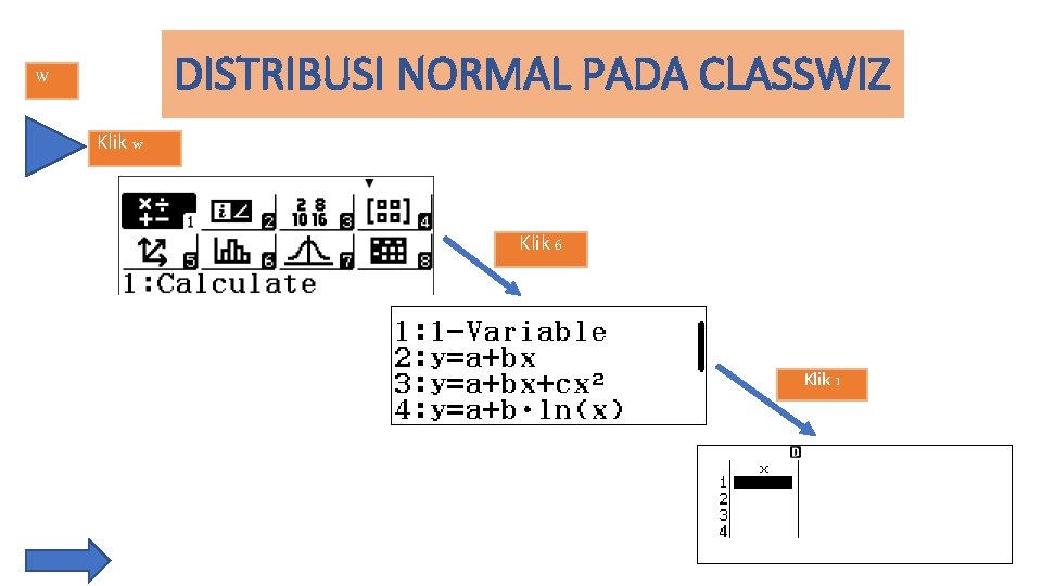 DISTRIBUSI NORMAL PADA CLASSWIZ W Klik w Klik 6 Klik 1 