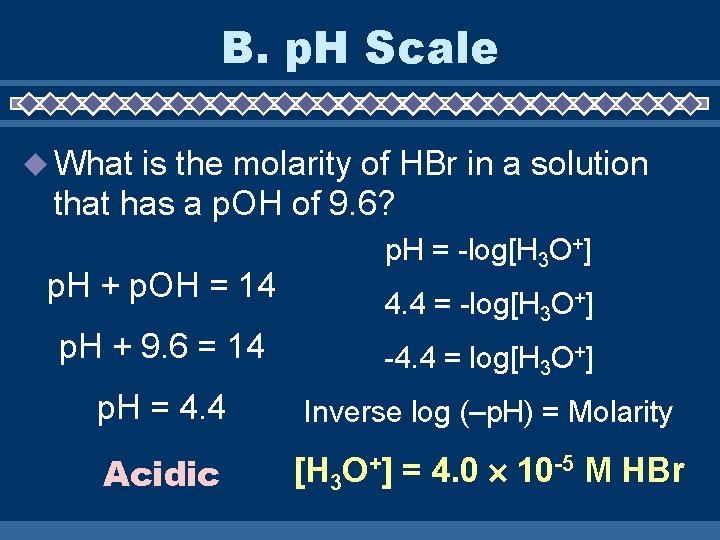 B. p. H Scale u What is the molarity of HBr in a solution