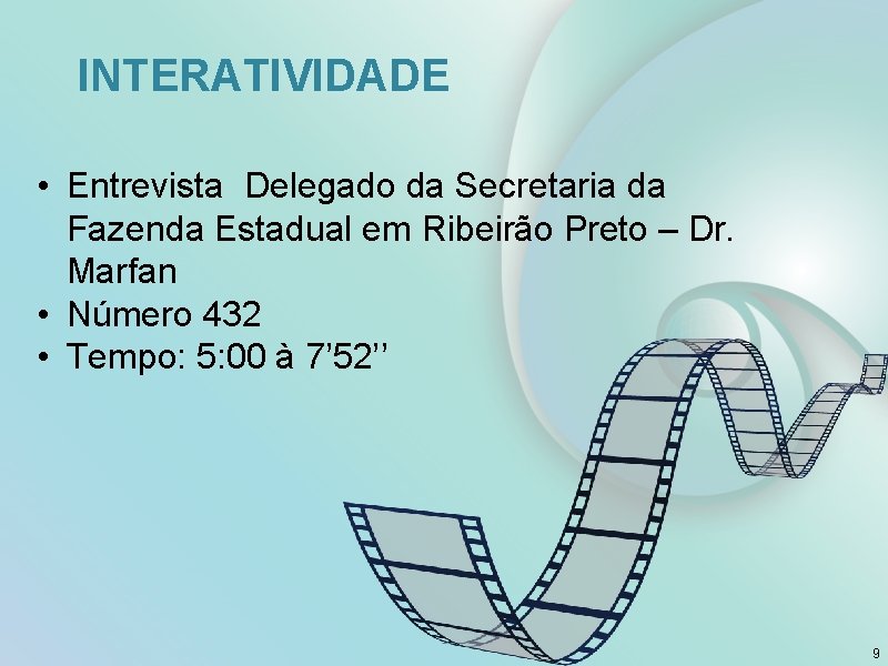 INTERATIVIDADE • Entrevista Delegado da Secretaria da Fazenda Estadual em Ribeirão Preto – Dr.