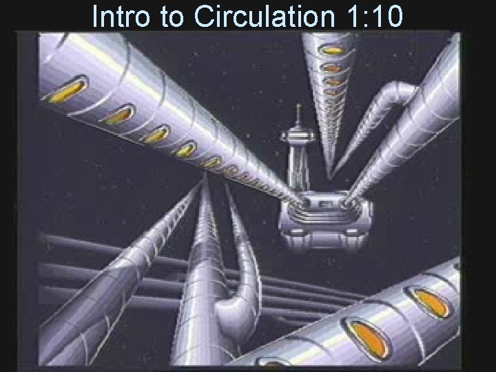 Intro to Circulation 1: 10 
