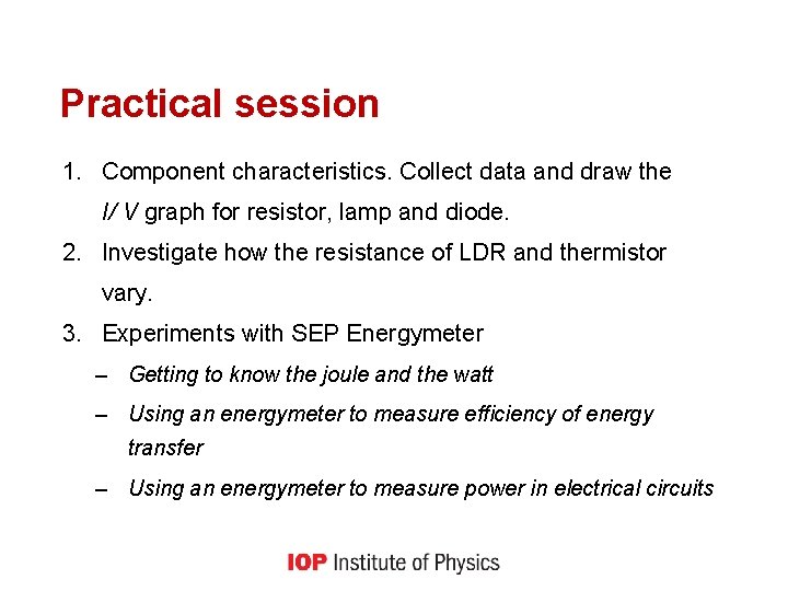 Practical session 1. Component characteristics. Collect data and draw the I/ V graph for