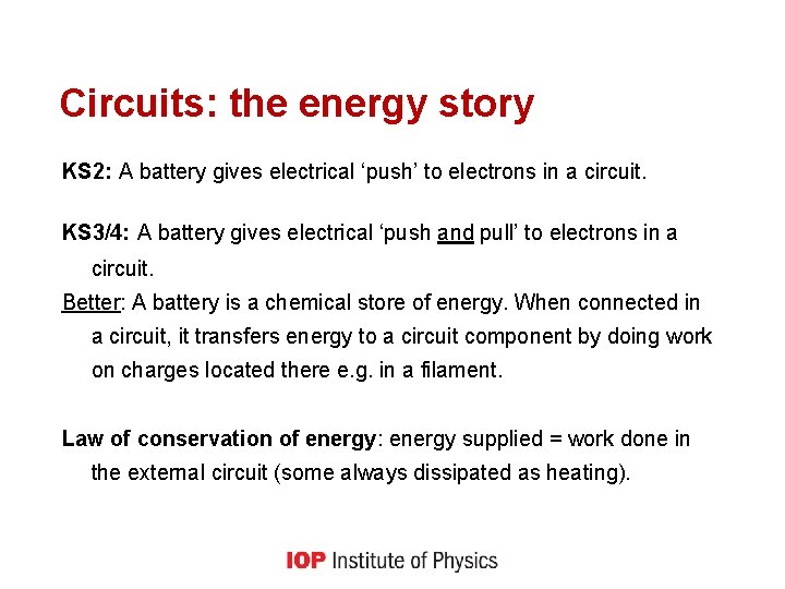 Circuits: the energy story KS 2: A battery gives electrical ‘push’ to electrons in