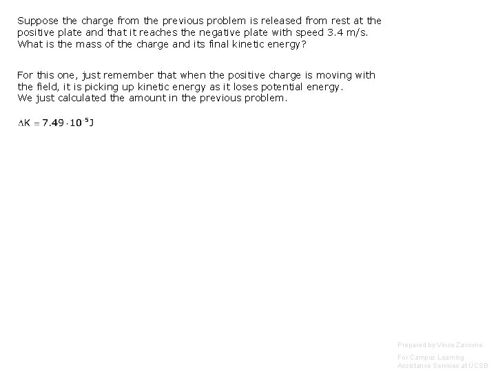 Suppose the charge from the previous problem is released from rest at the positive Suppose the charge from the previous problem is released from rest at the positive