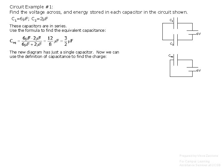 Circuit Example #1: Find the voltage across, and energy stored in each capacitor in Circuit Example #1: Find the voltage across, and energy stored in each capacitor in