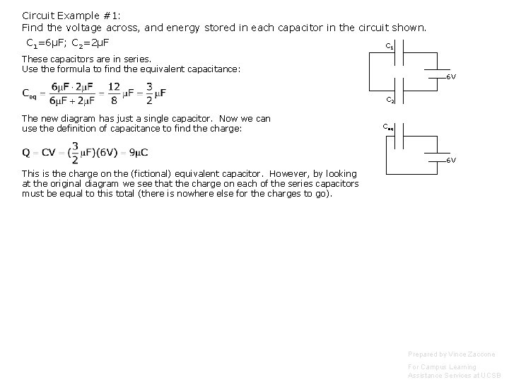 Circuit Example #1: Find the voltage across, and energy stored in each capacitor in Circuit Example #1: Find the voltage across, and energy stored in each capacitor in