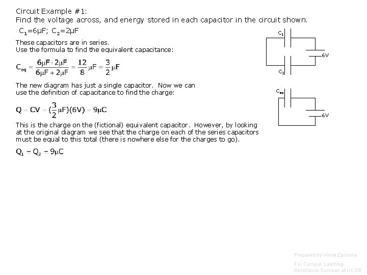 Circuit Example #1: Find the voltage across, and energy stored in each capacitor in Circuit Example #1: Find the voltage across, and energy stored in each capacitor in