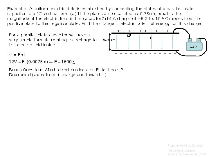 Example: A uniform electric field is established by connecting the plates of a parallel-plate Example: A uniform electric field is established by connecting the plates of a parallel-plate