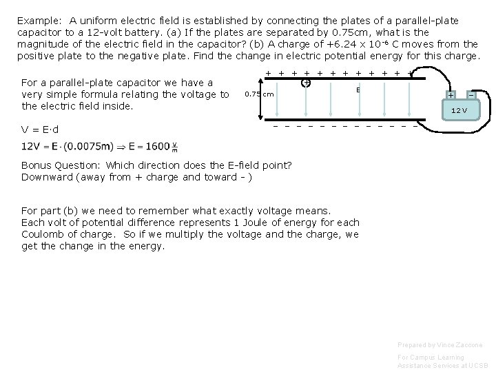 Example: A uniform electric field is established by connecting the plates of a parallel-plate Example: A uniform electric field is established by connecting the plates of a parallel-plate