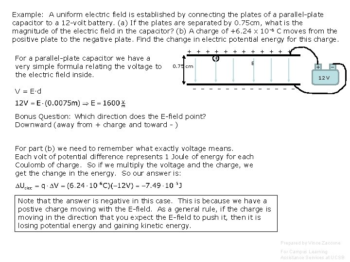 Example: A uniform electric field is established by connecting the plates of a parallel-plate Example: A uniform electric field is established by connecting the plates of a parallel-plate