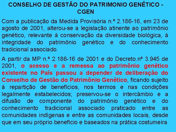CONSELHO DE GESTÃO DO PATRIMONIO GENÉTICO CGEN Com a publicação da Medida Provisória n.