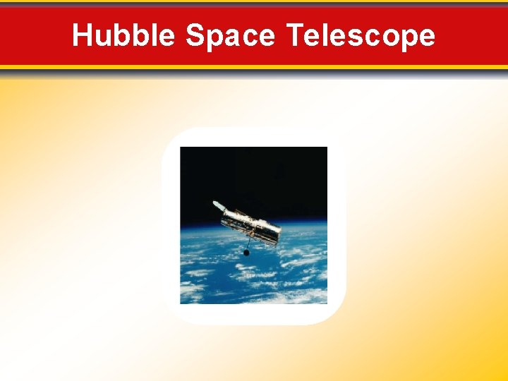 Hubble Space Telescope 