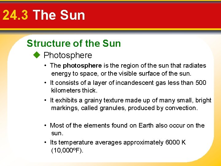 24. 3 The Sun Structure of the Sun Photosphere • The photosphere is the
