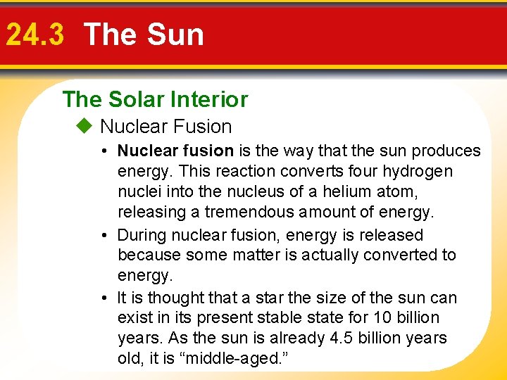 24. 3 The Sun The Solar Interior Nuclear Fusion • Nuclear fusion is the