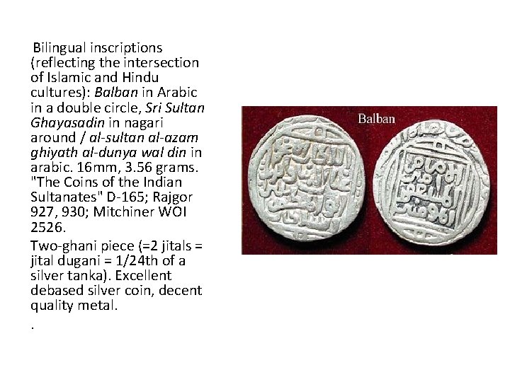 Bilingual inscriptions (reflecting the intersection of Islamic and Hindu cultures): Balban in Arabic in