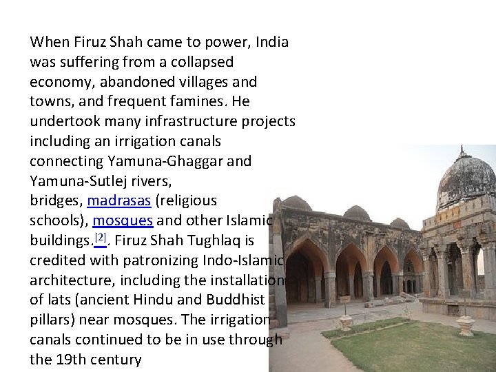 When Firuz Shah came to power, India was suffering from a collapsed economy, abandoned