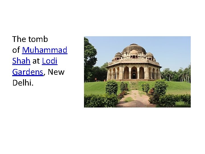 The tomb of Muhammad Shah at Lodi Gardens, New Delhi. 