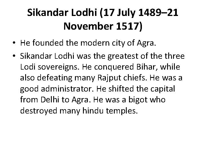 Sikandar Lodhi (17 July 1489– 21 November 1517) • He founded the modern city