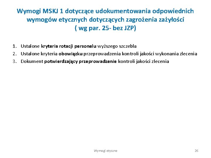 Wymogi MSKJ 1 dotyczące udokumentowania odpowiednich wymogów etycznych dotyczących zagrożenia zażyłości ( wg par.