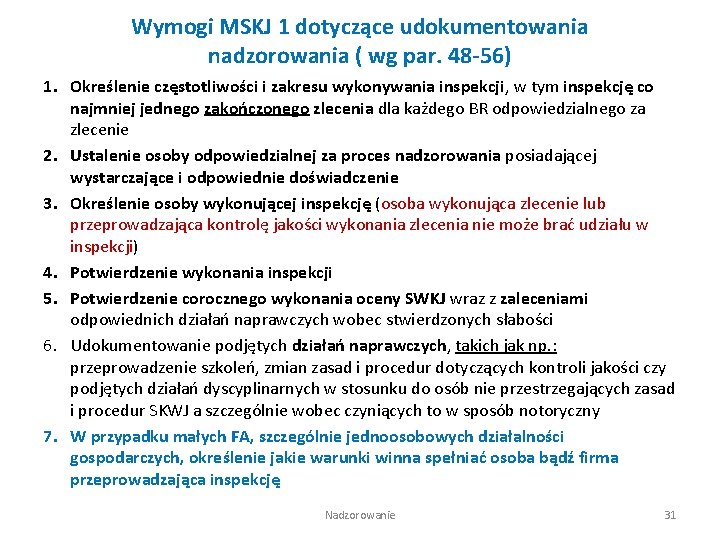 Wymogi MSKJ 1 dotyczące udokumentowania nadzorowania ( wg par. 48 -56) 1. Określenie częstotliwości