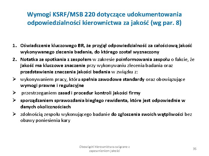 Wymogi KSRF/MSB 220 dotyczące udokumentowania odpowiedzialności kierownictwa za jakość (wg par. 8) 1. Oświadczenie