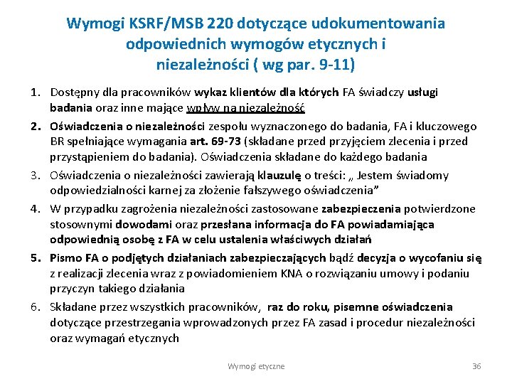 Wymogi KSRF/MSB 220 dotyczące udokumentowania odpowiednich wymogów etycznych i niezależności ( wg par. 9