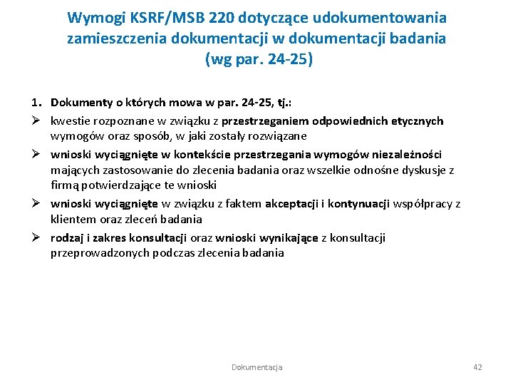 Wymogi KSRF/MSB 220 dotyczące udokumentowania zamieszczenia dokumentacji w dokumentacji badania (wg par. 24 -25)