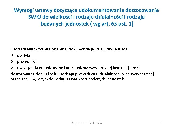 Wymogi ustawy dotyczące udokumentowania dostosowanie SWKJ do wielkości i rodzaju działalności i rodzaju badanych