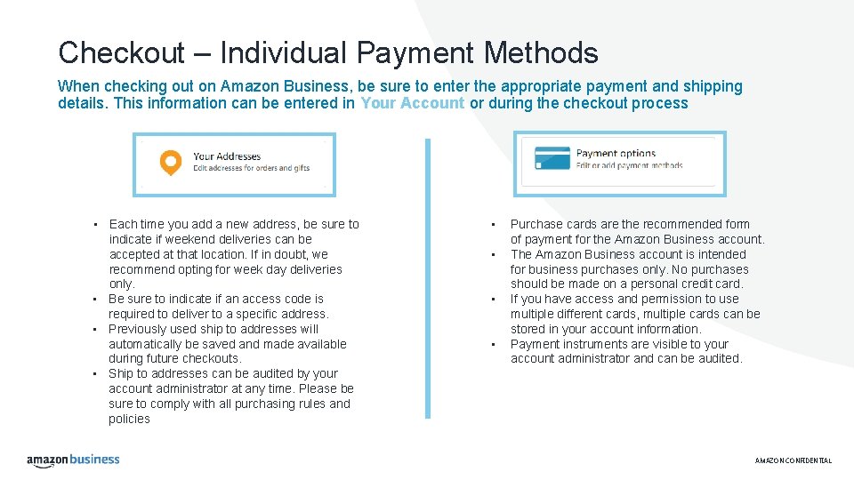 Checkout – Individual Payment Methods When checking out on Amazon Business, be sure to