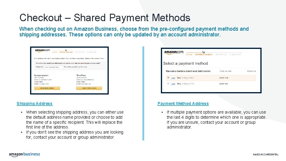 Checkout – Shared Payment Methods When checking out on Amazon Business, choose from the