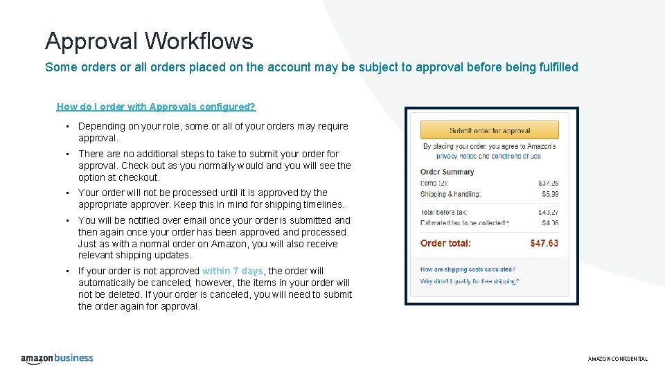 Approval Workflows Some orders or all orders placed on the account may be subject