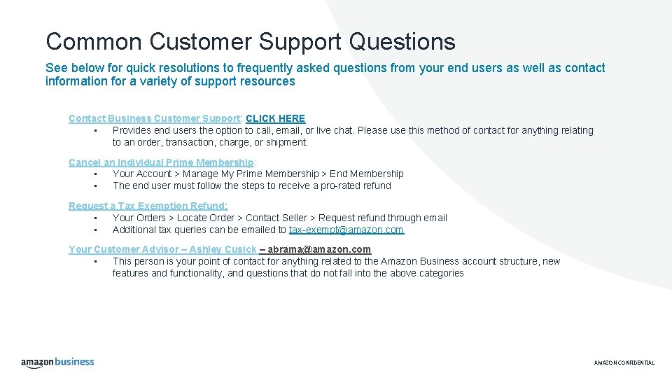 Common Customer Support Questions See below for quick resolutions to frequently asked questions from