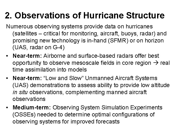 2. Observations of Hurricane Structure Numerous observing systems provide data on hurricanes (satellites –