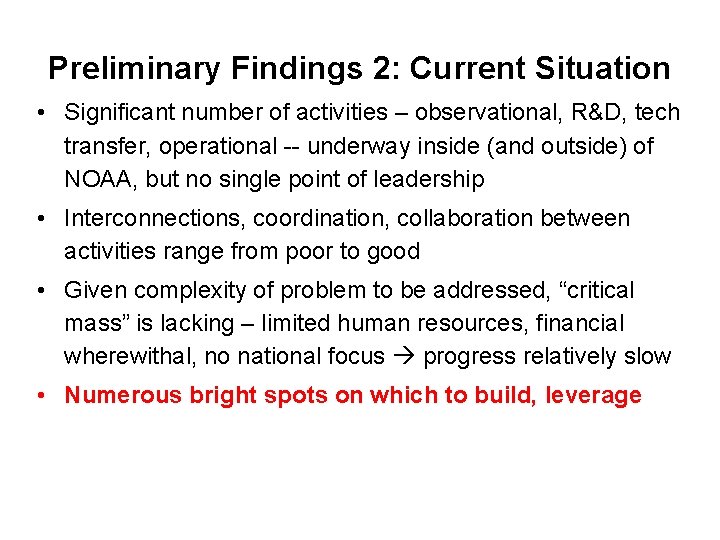 Preliminary Findings 2: Current Situation • Significant number of activities – observational, R&D, tech