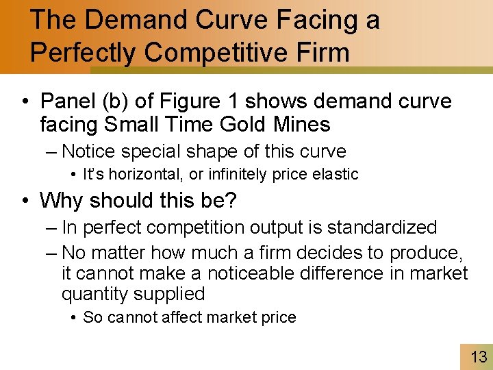 The Demand Curve Facing a Perfectly Competitive Firm • Panel (b) of Figure 1