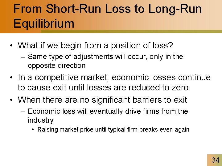 From Short-Run Loss to Long-Run Equilibrium • What if we begin from a position