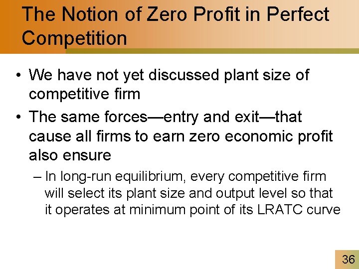 The Notion of Zero Profit in Perfect Competition • We have not yet discussed