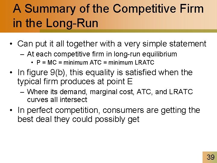 A Summary of the Competitive Firm in the Long-Run • Can put it all