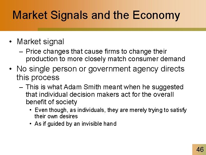 Market Signals and the Economy • Market signal – Price changes that cause firms