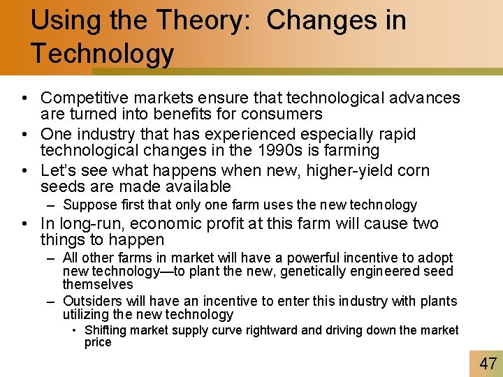 Using the Theory: Changes in Technology • Competitive markets ensure that technological advances are