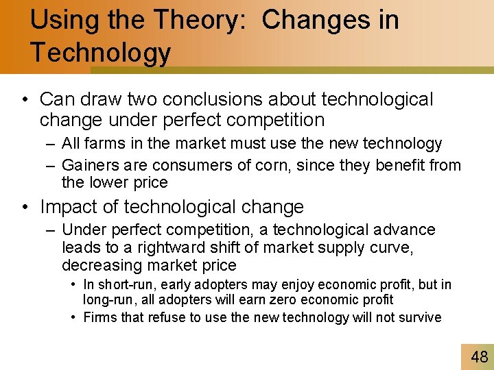 Using the Theory: Changes in Technology • Can draw two conclusions about technological change