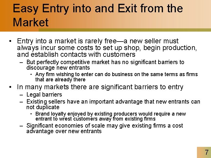 Easy Entry into and Exit from the Market • Entry into a market is