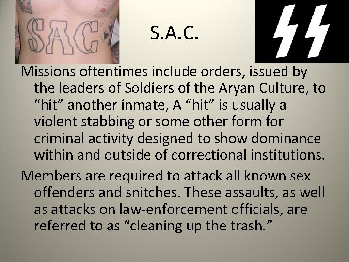 S. A. C. Missions oftentimes include orders, issued by the leaders of Soldiers of