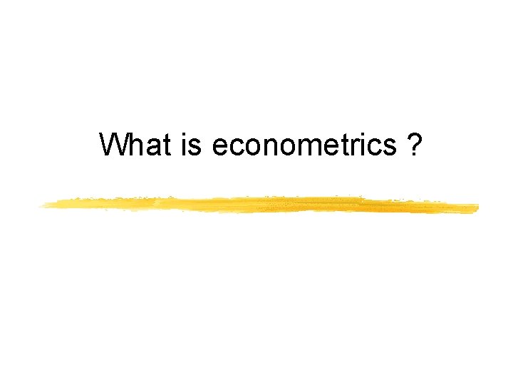 What is econometrics ? 