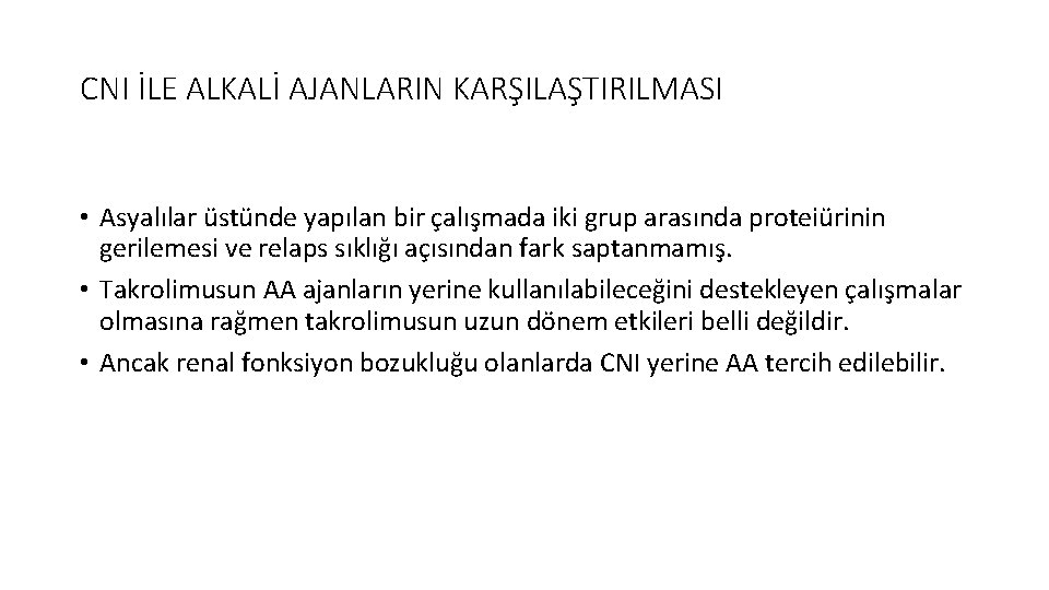 CNI İLE ALKALİ AJANLARIN KARŞILAŞTIRILMASI • Asyalılar üstünde yapılan bir çalışmada iki grup arasında