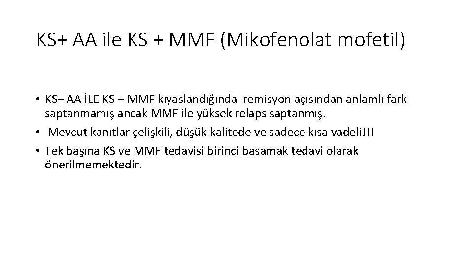 KS+ AA ile KS + MMF (Mikofenolat mofetil) • KS+ AA İLE KS +